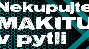 Nekupujte Makitu v pytli - půjčíme vám zahradní aku stroje zdarma!